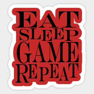 eat sleep game repeat Sticker